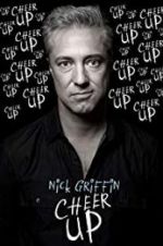 Watch Nick Griffin: Cheer Up M4ufreemovies
