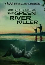 Watch Sins of the Father: The Green River Killer (TV Special 2022) M4ufreemovies