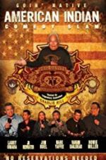 Watch American Indian Comedy Slam: Goin Native No Reservations Needed M4ufreemovies