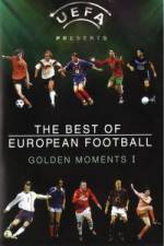 Watch The Best of European Football - Golden Moments 1 M4ufreemovies