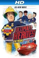 Watch Fireman Sam: Ultimate Heroes - The Movie M4ufreemovies