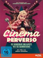 Watch Cinema Perverso: The Wonderful and Twisted World of Railroad Cinemas M4ufreemovies