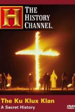 Watch History Channel The Ku Klux Klan - A Secret History M4ufreemovies