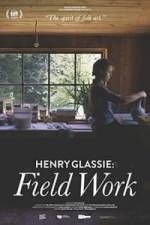 Watch Henry Glassie: Field Work M4ufreemovies