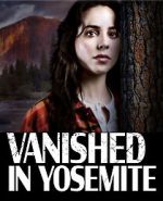 Watch Vanished in Yosemite M4ufreemovies