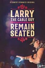 Watch Larry the Cable Guy: Remain Seated M4ufreemovies