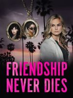 Watch Friendship Never Dies M4ufreemovies