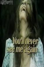 Watch You'll Never See Me Again M4ufreemovies