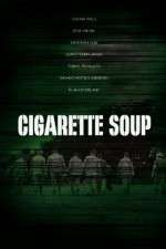 Watch Cigarette Soup M4ufreemovies