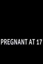 Watch Pregnant at 17 M4ufreemovies