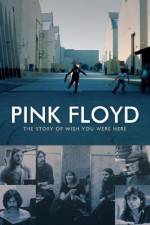 Watch Pink Floyd The Story of Wish You Were Here M4ufreemovies