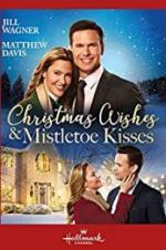 Watch Christmas Wishes & Mistletoe Kisses M4ufreemovies