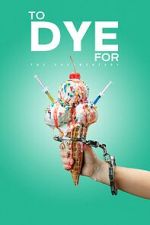 Watch To Dye For: The Documentary M4ufreemovies