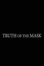 Watch Truth of the Mask M4ufreemovies