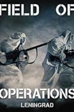 Watch Field of Operations: Leningrad M4ufreemovies