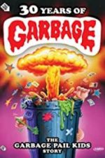 Watch 30 Years of Garbage: The Garbage Pail Kids Story M4ufreemovies
