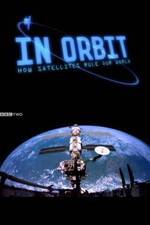 Watch In Orbit: How Satellites Rule Our World M4ufreemovies