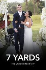 Watch 7 Yards: The Chris Norton Story M4ufreemovies