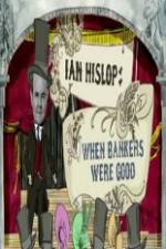 Watch Ian Hislop: When Bankers Were Good M4ufreemovies