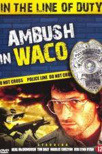 Watch Ambush in Waco In the Line of Duty M4ufreemovies