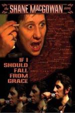 Watch If I Should Fall from Grace The Shane MacGowan Story M4ufreemovies