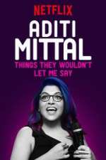 Watch Aditi Mittal: Things They Wouldn\'t Let Me Say M4ufreemovies