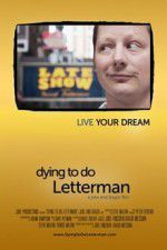 Watch Dying to Do Letterman M4ufreemovies