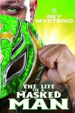 Watch WWE: Rey Mysterio - The Life of a Masked Man M4ufreemovies