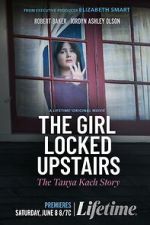 Watch The Girl Locked Upstairs: The Tanya Kach Story M4ufreemovies