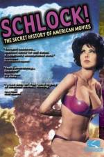 Watch Schlock The Secret History of American Movies M4ufreemovies