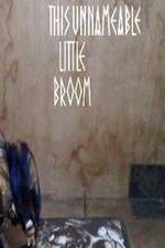 Watch This Unnameable Little Broom M4ufreemovies