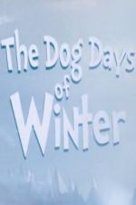 Watch The Dog Days of Winter M4ufreemovies