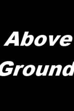 Watch Above Ground M4ufreemovies