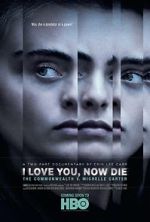 Watch I Love You, Now Die: The Commonwealth v. Michelle Carter M4ufreemovies