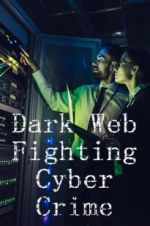 Watch Dark Web: Fighting Cybercrime M4ufreemovies