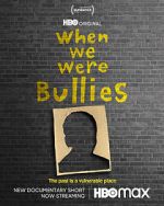 Watch When We Were Bullies (Short 2021) M4ufreemovies