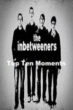 Watch The Inbetweeners Top Ten Moments M4ufreemovies
