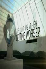 Watch Is Our Weather Getting Worse M4ufreemovies