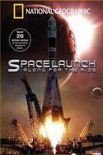 Watch National Geographic Special Space Launch - Along For the Ride M4ufreemovies