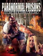 Watch Paranormal Prisons: Portal to Hell on Earth M4ufreemovies