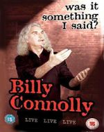Watch Billy Connolly: Was It Something I Said? M4ufreemovies