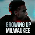 Watch Growing Up Milwaukee M4ufreemovies