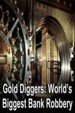 Watch Gold Diggers: The World's Biggest Bank Robbery M4ufreemovies