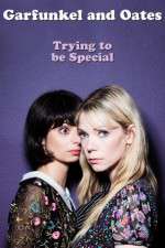Watch Garfunkel and Oates: Trying to Be Special M4ufreemovies