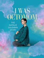 Watch I Was Octomom: The Natalie Suleman Story M4ufreemovies