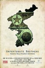 Watch Unfortunate Brothers: Korea\'s Reunification Dilemma M4ufreemovies