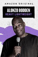 Watch Alonzo Bodden: Heavy Lightweight M4ufreemovies
