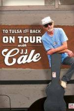 Watch To Tulsa and Back On Tour with JJ Cale M4ufreemovies