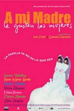 Watch A mi madre le gustan las mujeres M4ufreemovies