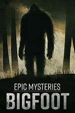 Watch Epic Mysteries: Bigfoot M4ufreemovies